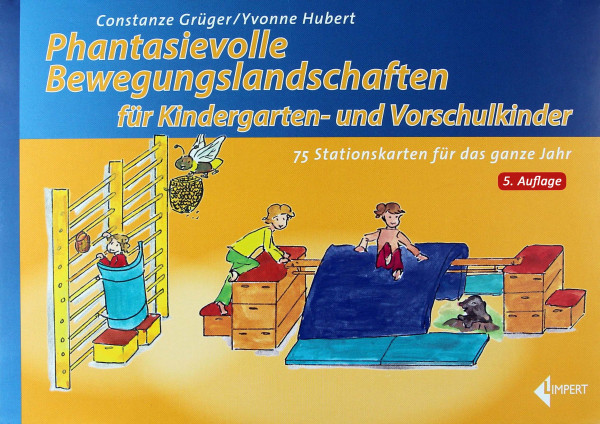 Phantasievolle Bewegungslandschaften für Kindergarten-u. Vorschulkinder